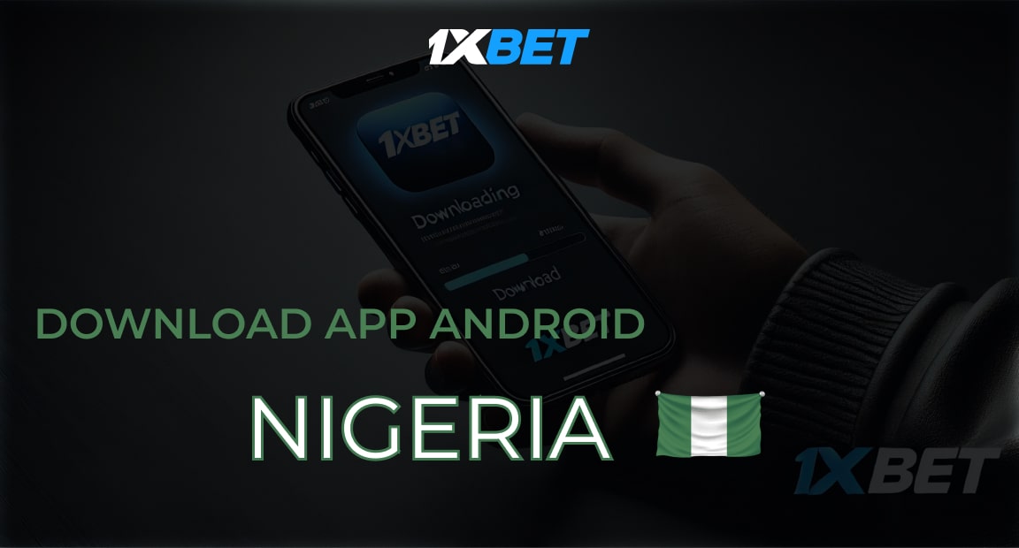 1xbet Download App for Android Nigeria